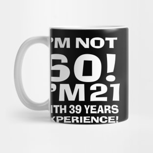 I'm not 60! Mug